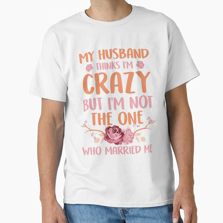 My husband think I'm crazy but I'm not the One by mmos