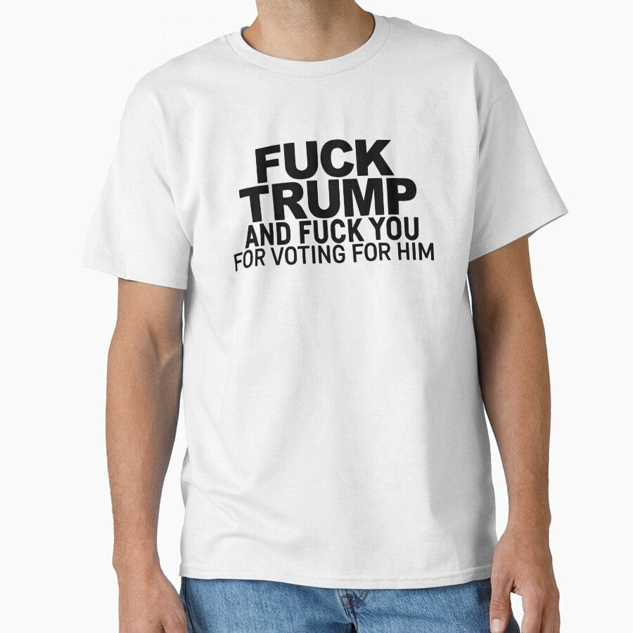 Fuck Trump And Fuck You For Voting For Him by Big Twelve