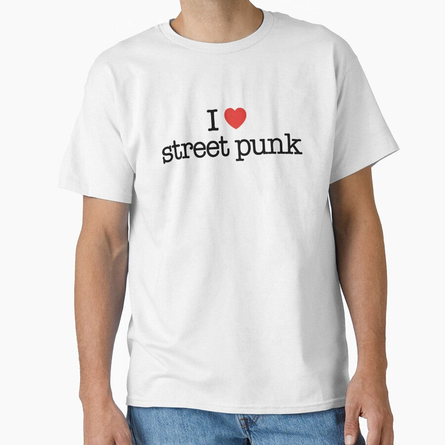 I love street punk (music). by shirtpress