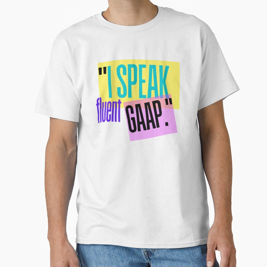 I Speak Fluent GAAP, Accountant/Accounting Minimalist Classic by SEVENPRINTS