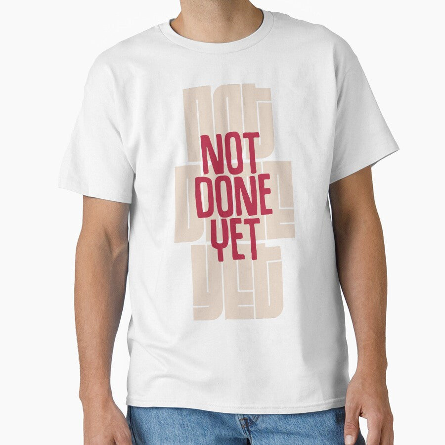 NOT DONE YET Streetwear Design by sweetdrawsart