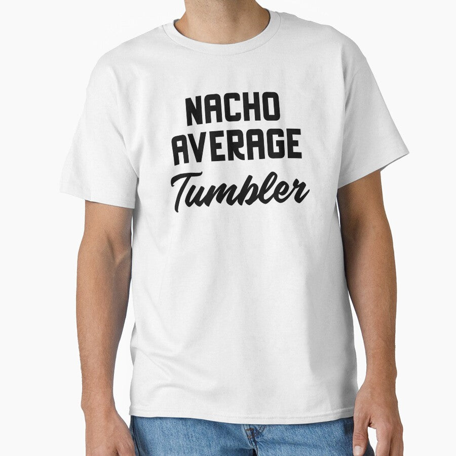 Nacho Average Tumbler by EricJP