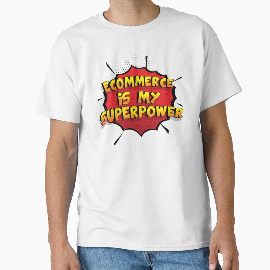 Ecommerce is my Superpower Funny Design Ecommerce Gift by Custom365