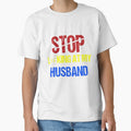FUNNY,STOP LOOKING AT MY HUSBAND GIFT by karibov