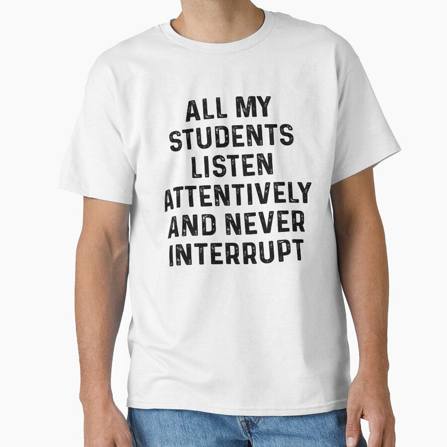 All My Students Listen Attentively Teacher White Lie Party by ‪Anas Talbi‬‏