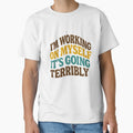 I’m Working On Myself… It’s Going Terribly – Funny Quote Design by artofProduct