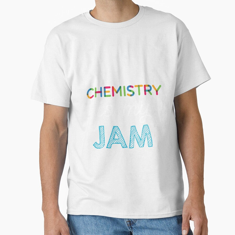 Chemistry is my Jam. Funny Chemistry Design by Custom365