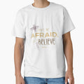 Don't Be Afraid. Just Believe by TeeSwagDesings1