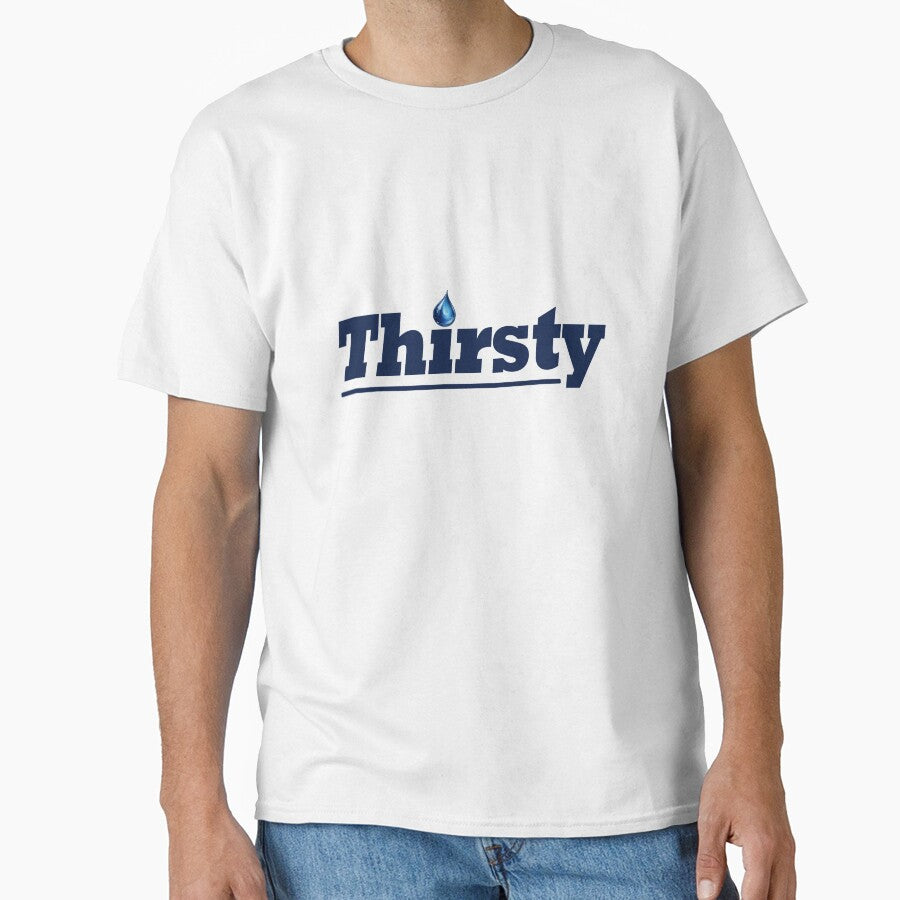 Thirsty - Funny Gen Alpha Slangs by Sharetogether