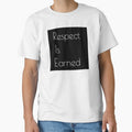 Respect Is Earned | Slogan tee | Minimalist by WycWycCo