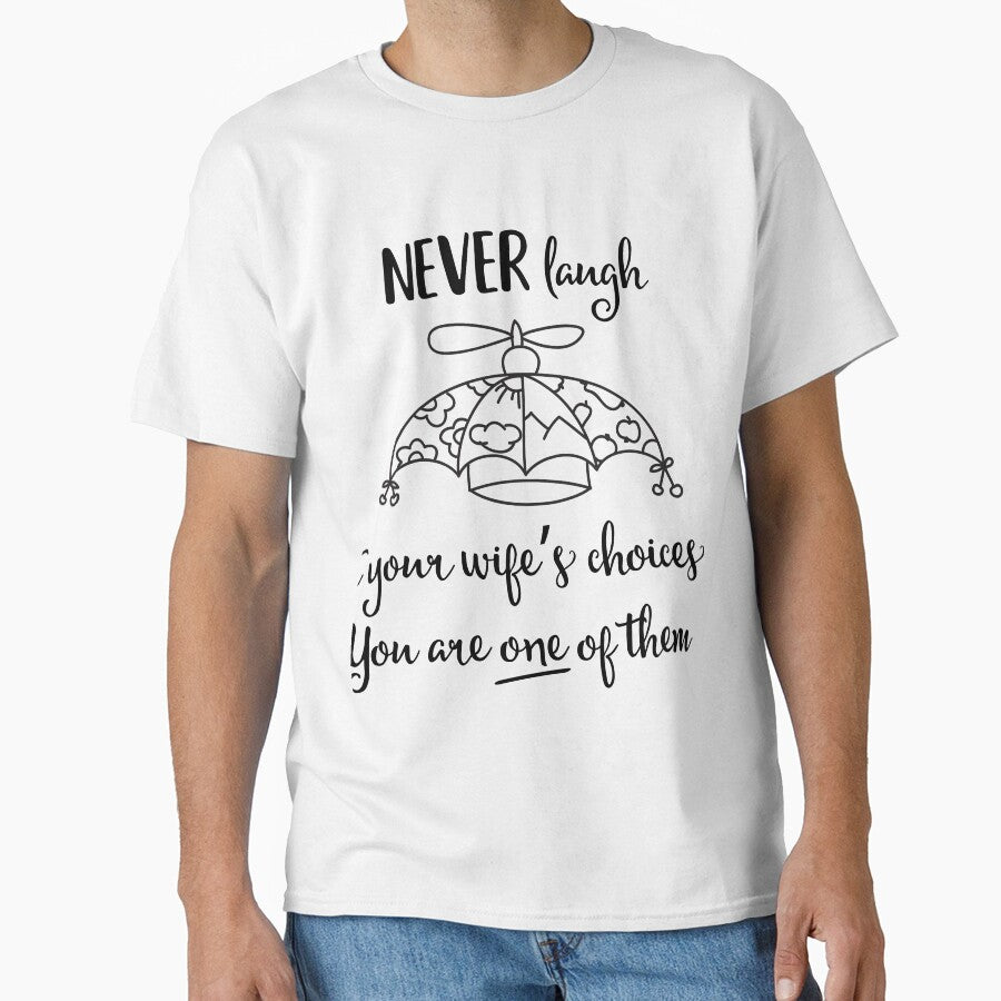 Never Laugh at your wife's Choice by mayankdozdesign