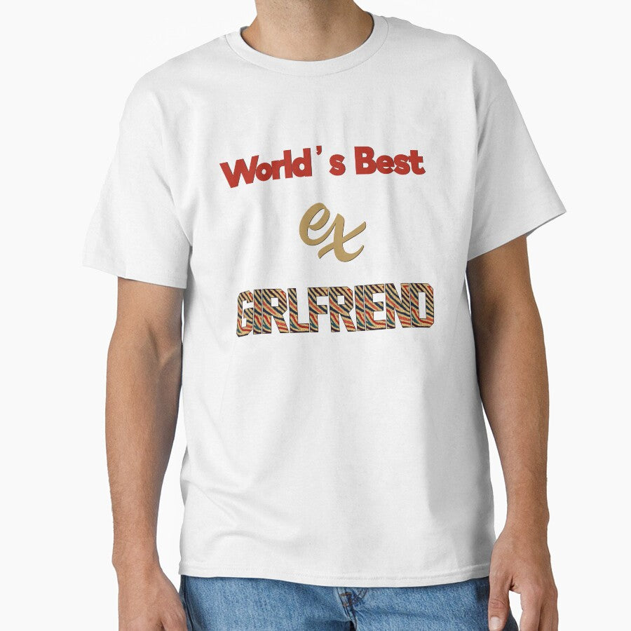 World's Best Ex Girlfriend by Yourfavshop600