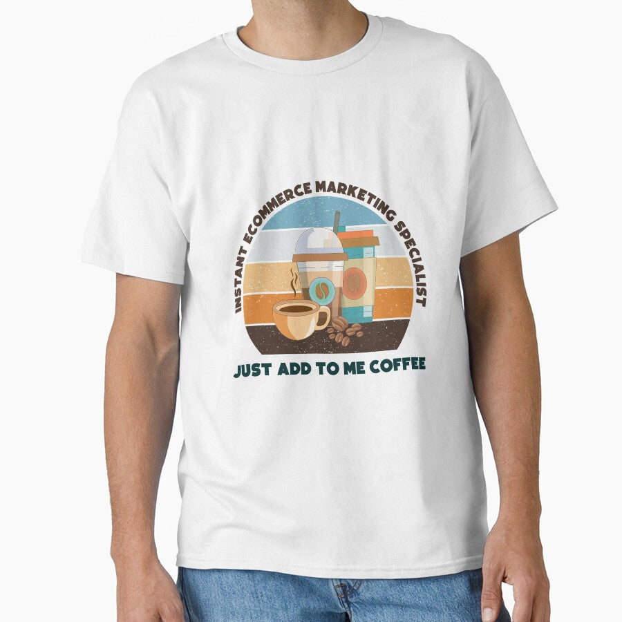 Instant ecommerce marketing specialist  just add to me coffee, dark text,funny coffee lovers ecommerce marketing specialist job ,ecommerce marketing specialist humor, joke, meme, by SGS-