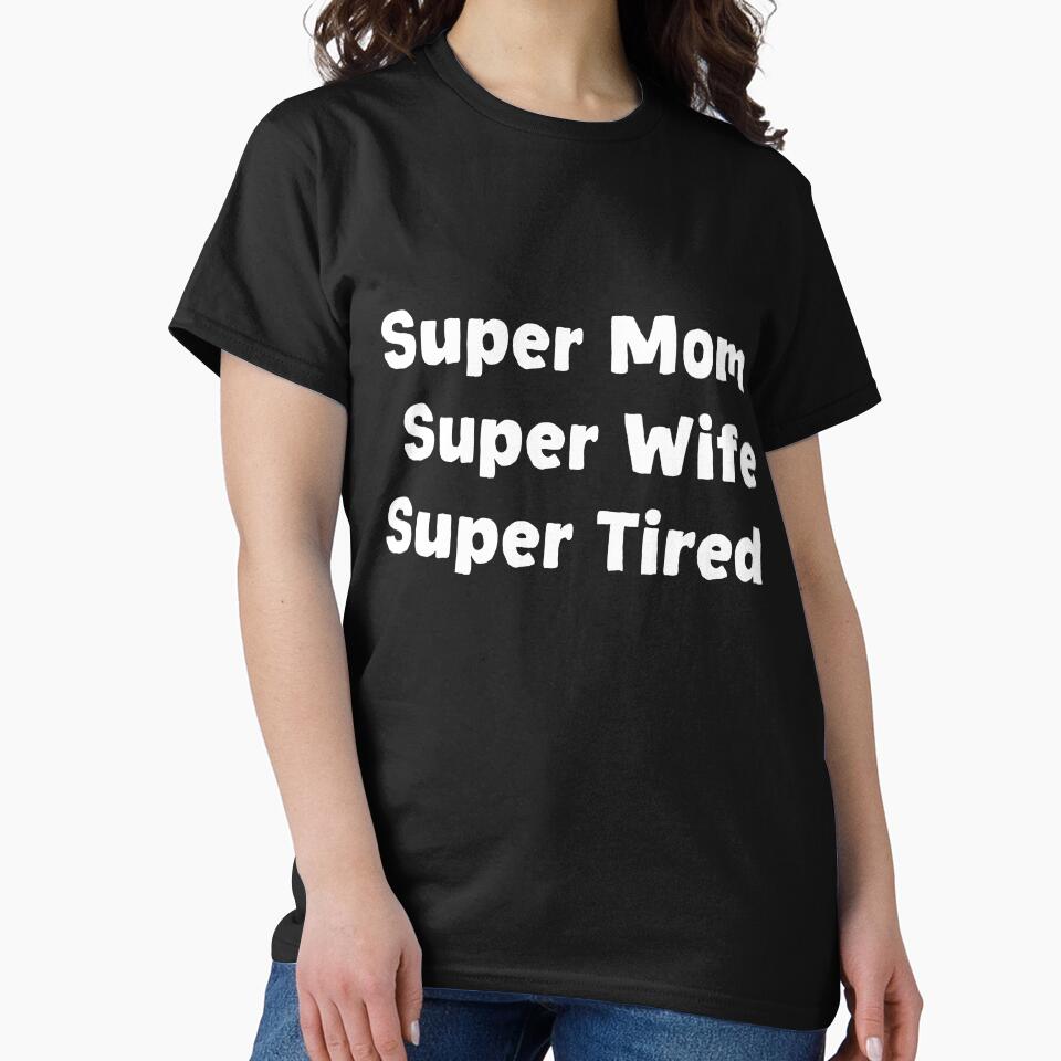 super mom , super wife, super tired. by jjackallann