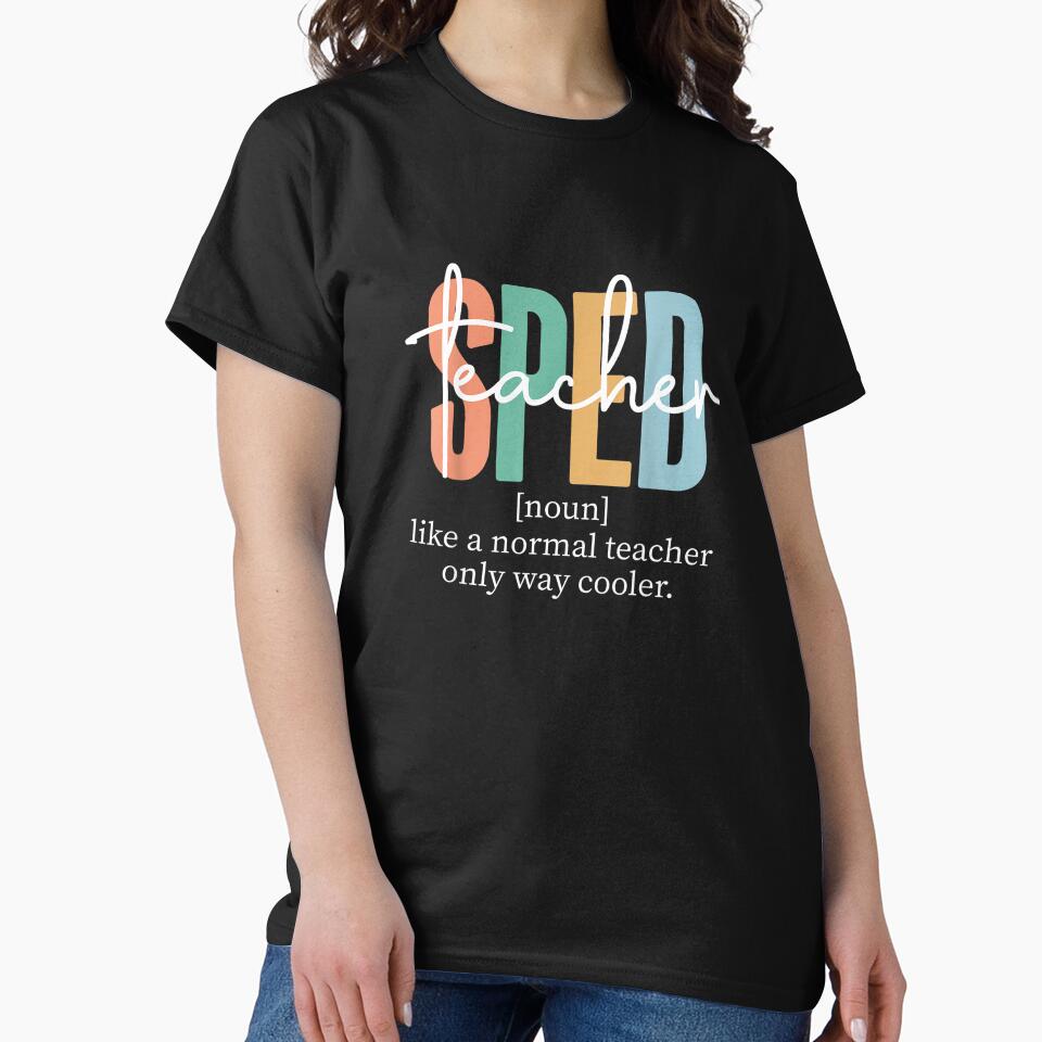 Special Education Sped Teacher Definition for Women & Men T-Shirt by gidget-gadget