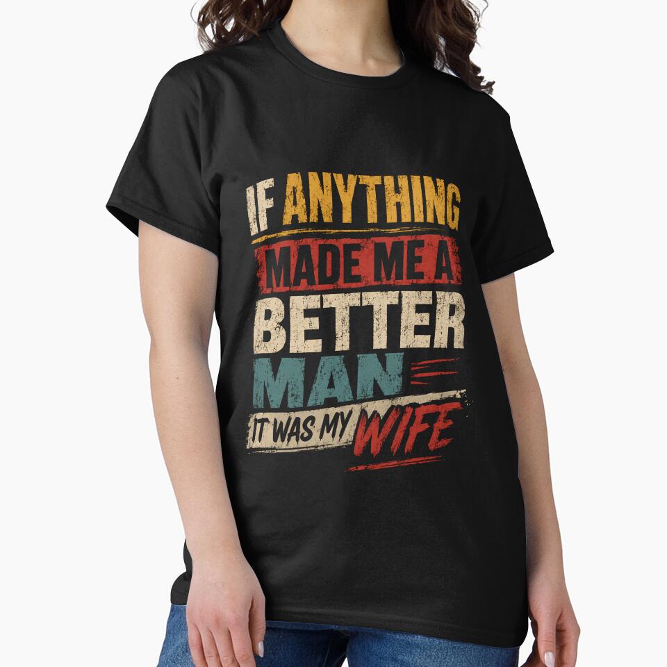 If Anything Made Me A Better Man It Was My Wife Grateful Husband Married by HumansStuck12