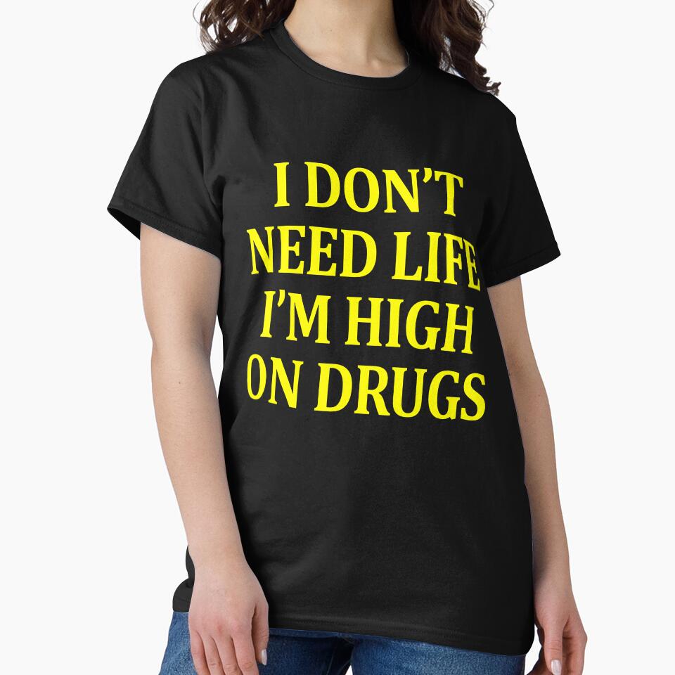 I Don't Need Life I'm High On Drugs by audreyyun