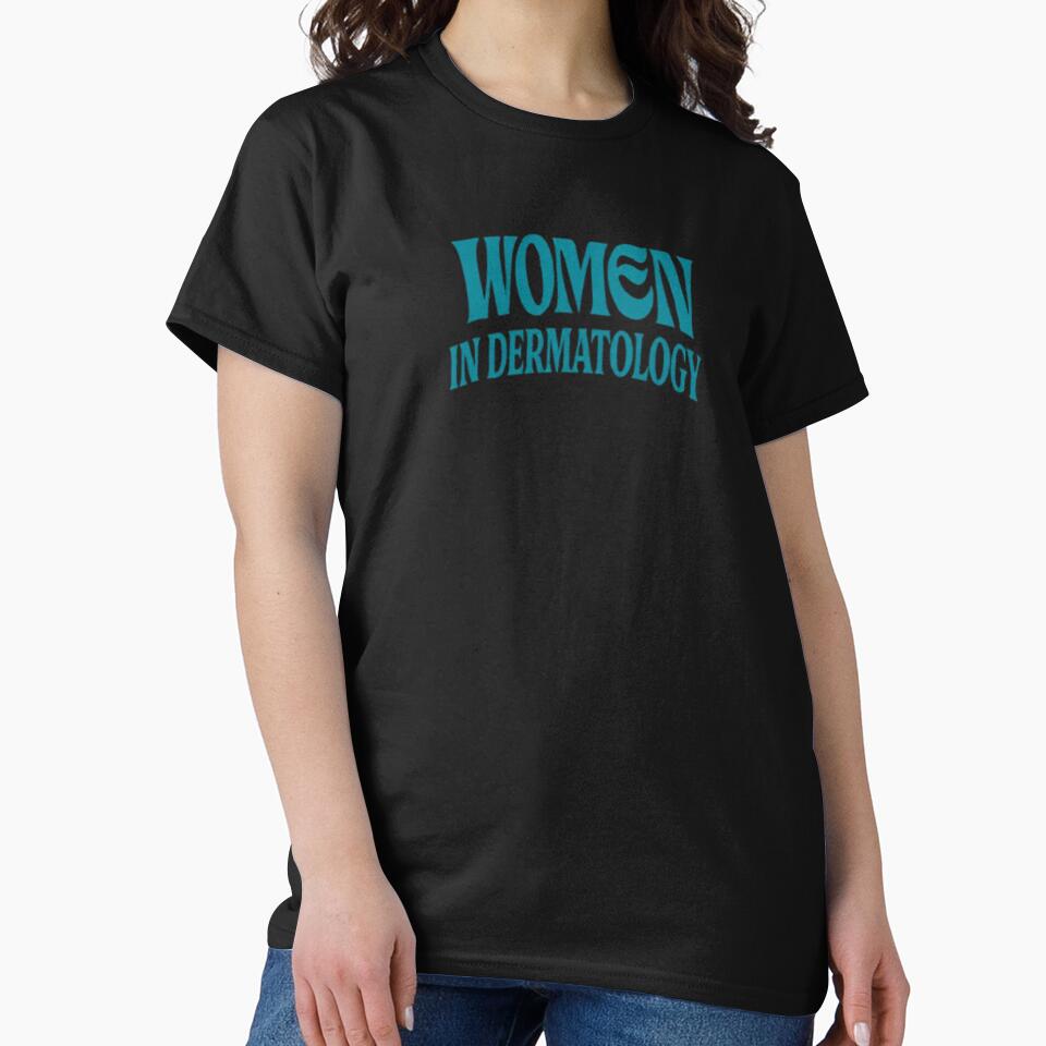 Woman in Dermatology Classic T-Shirt Medical Students by Lulu Shop