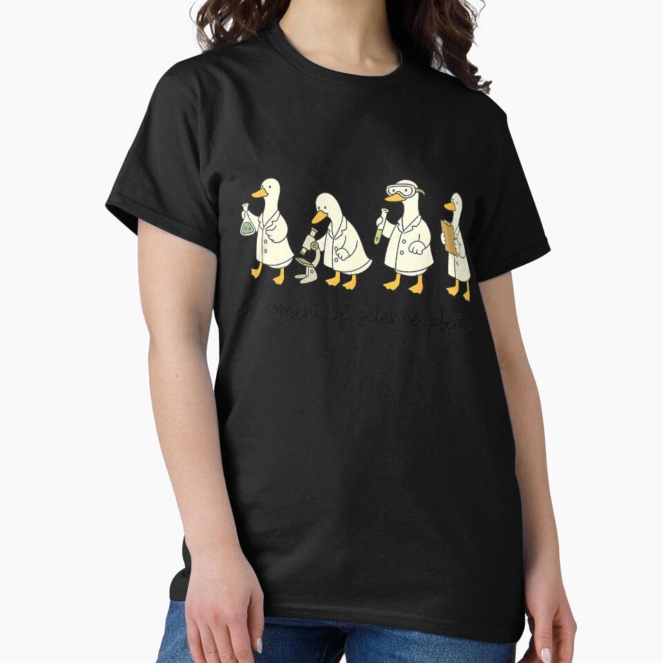 Goose Science Teacher A Moment of Science, Chemistry Lovers T-Shirt by ‘Nothing Scares Me’ Store