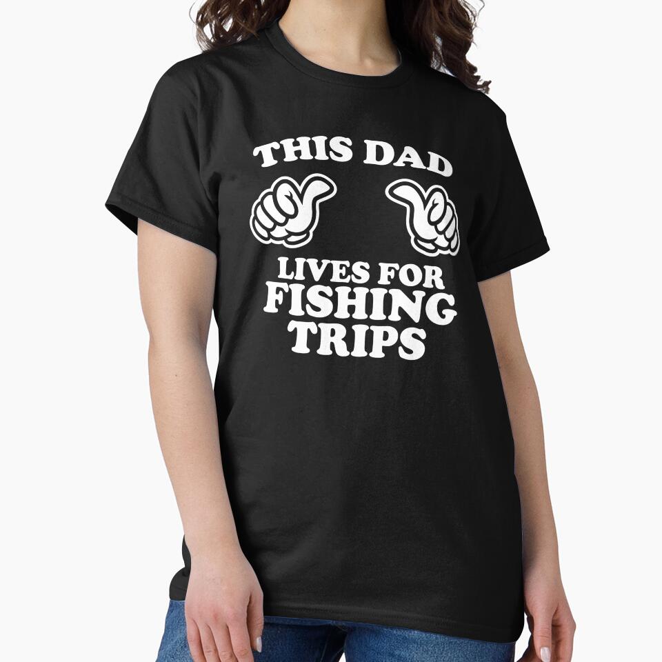 This Dad Lives For Fishing Trip by shitpostee