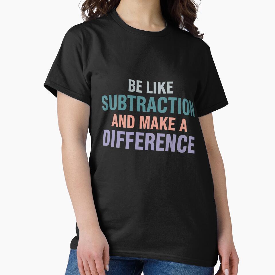 Be Like Subtraction And Make A Difference by designstoriesMK