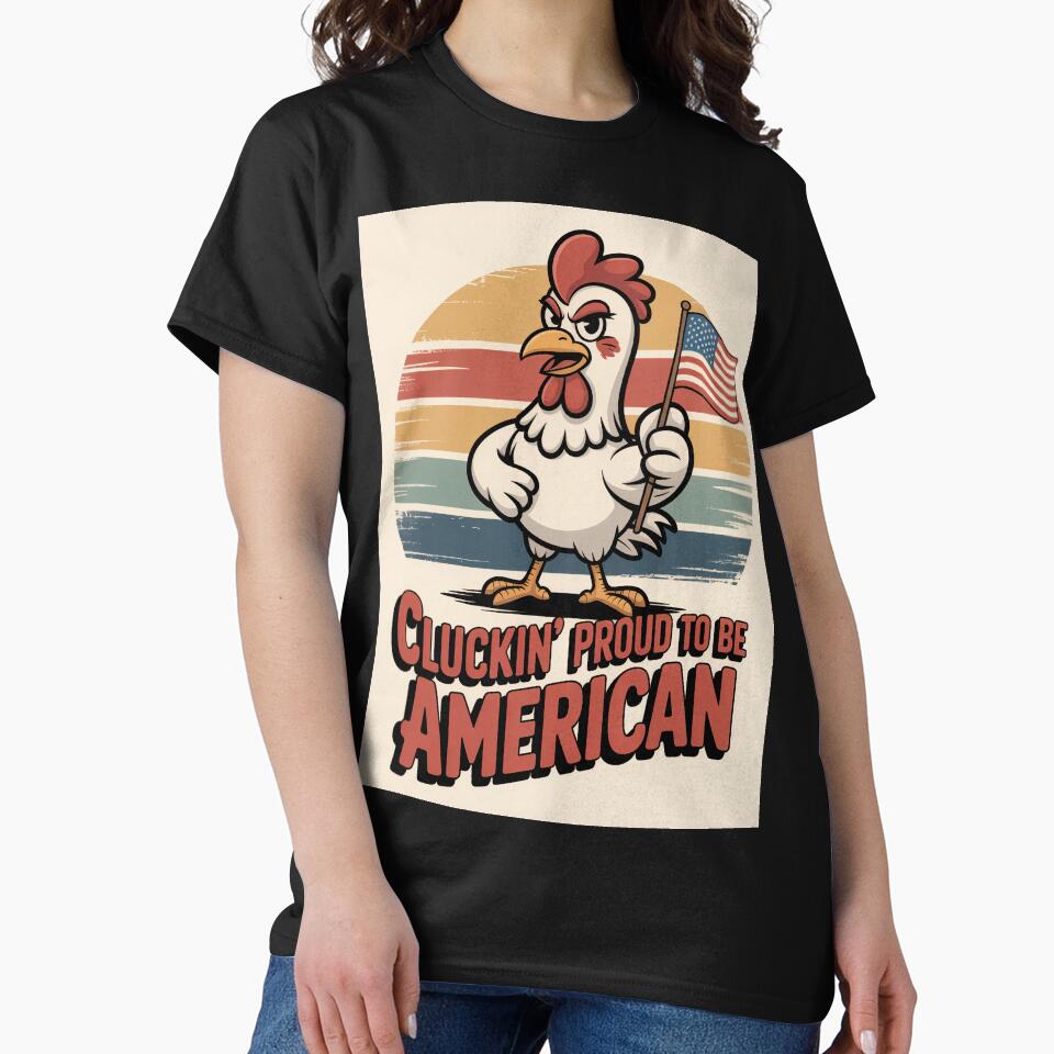 Cluckin’ Proud To Be American Retro Patriotic Chicken by OldGloryForge
