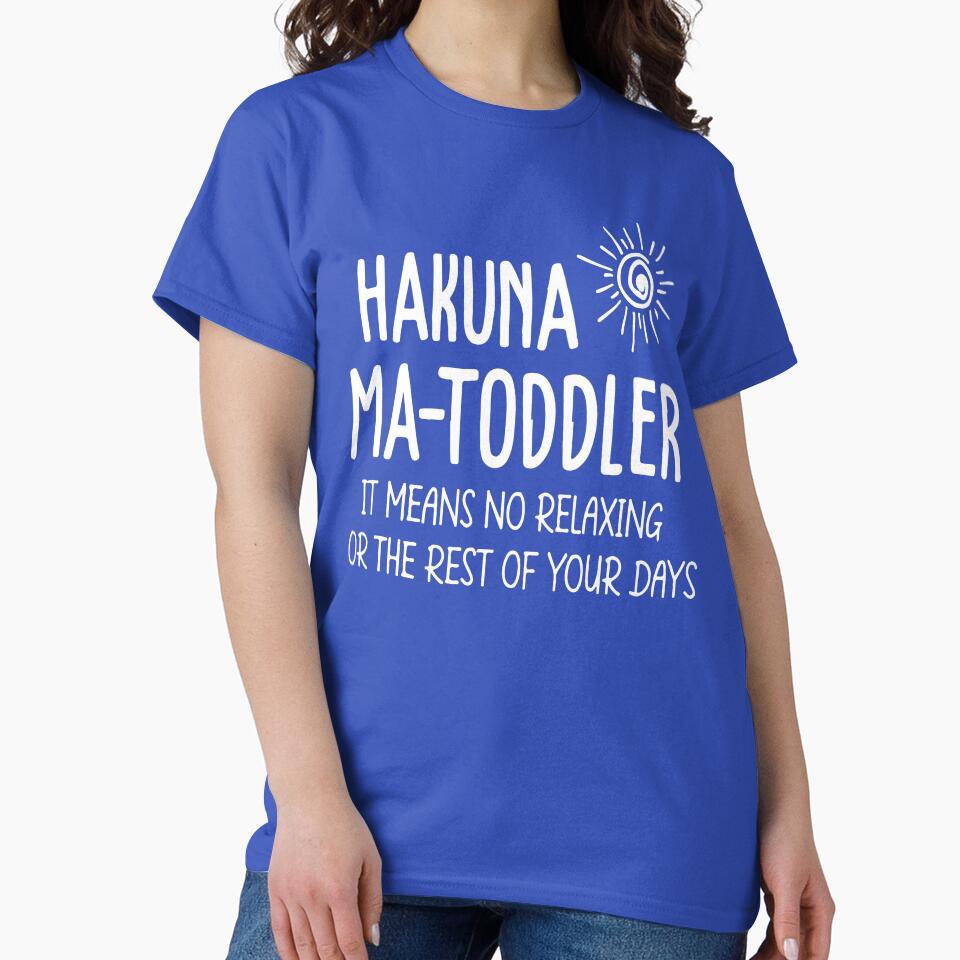Hakuna Ma Toddler, For Toddler Mom, Toddler Mom, Gift For Toddler Mom, For Mom, Funny For Mom, Gift For Mom by DesignDenDo ⭐⭐⭐⭐⭐