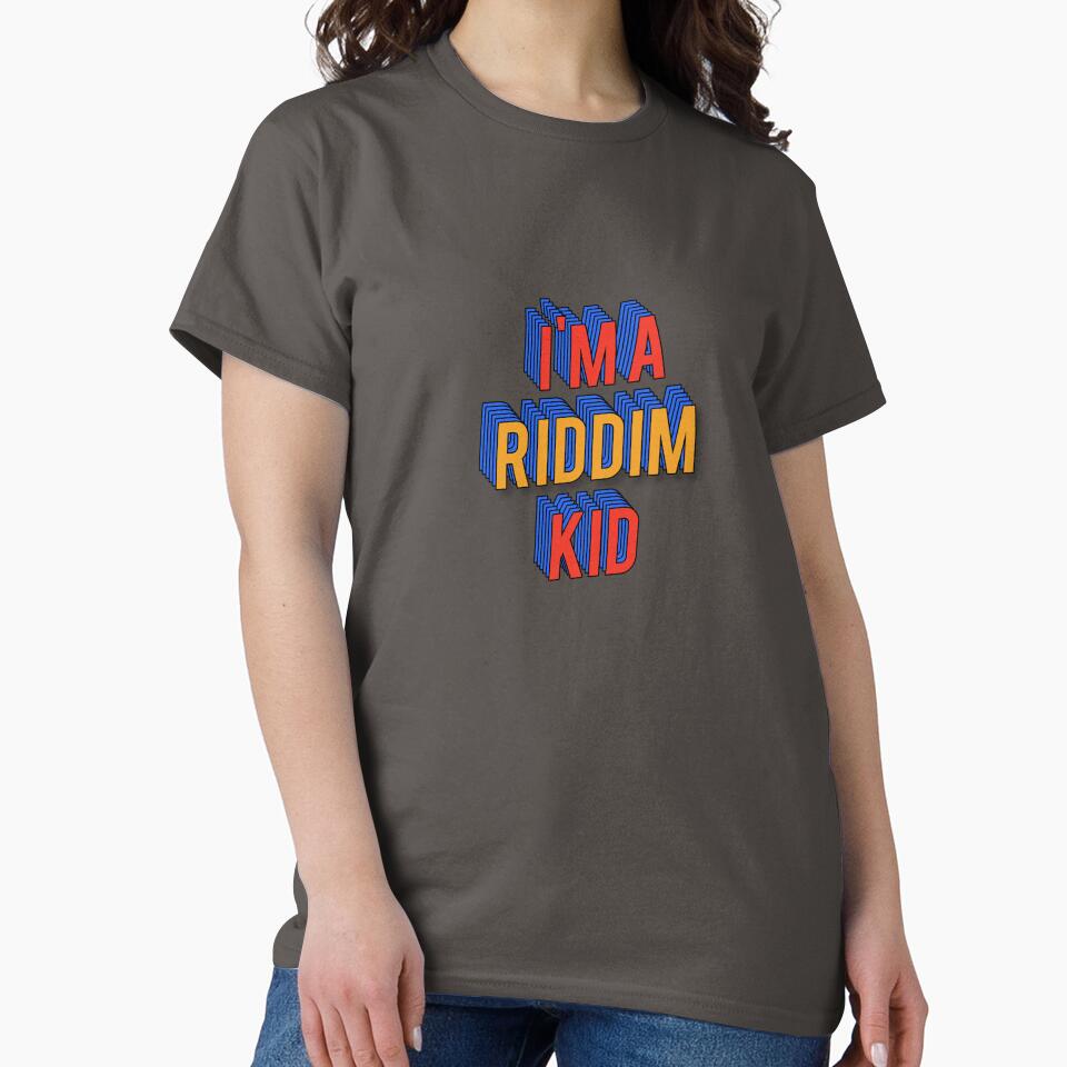 I'm a RIDDIM Kid by FestDrip