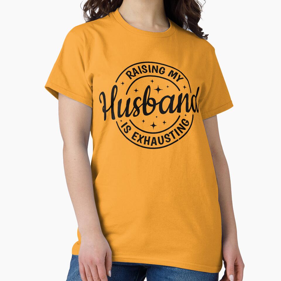 Raising My Husband Is Exhausting by DesignDenDo ⭐⭐⭐⭐⭐