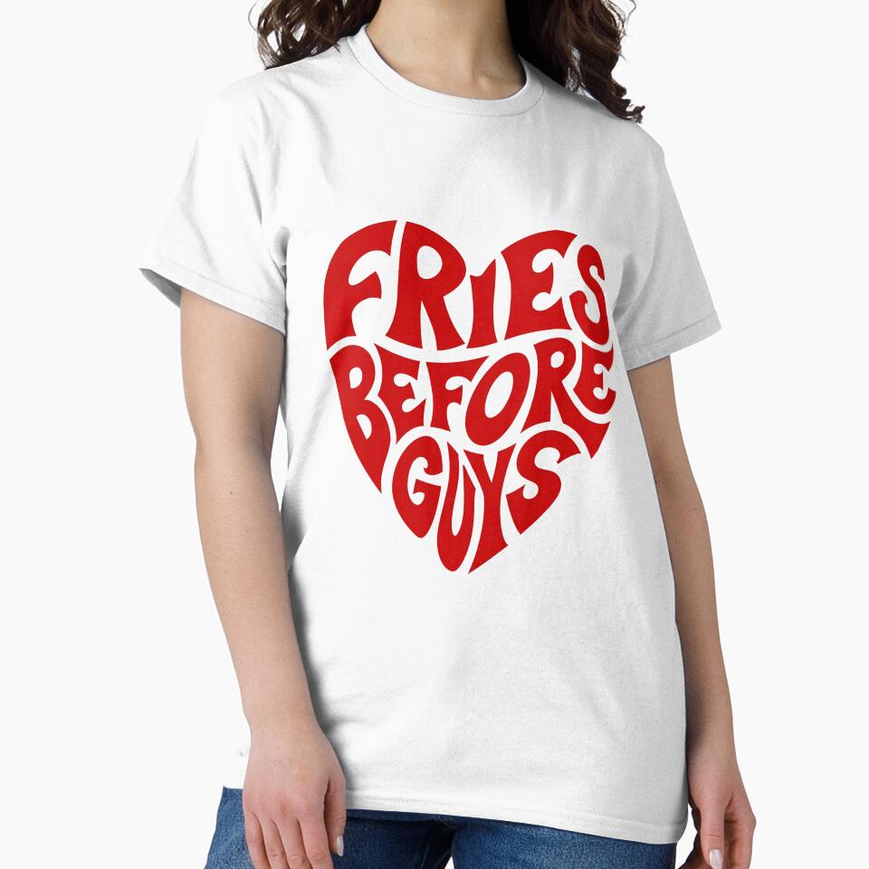Fries Before Guys – Funny Foodie Quote T-Shirt by LR Vibe Studio