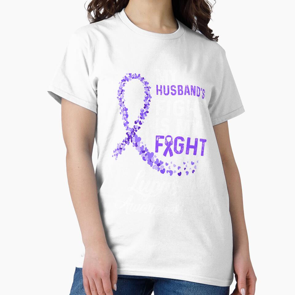 My Husbands Fight Is My Fight Lupus Cancer Awareness by Brittingham