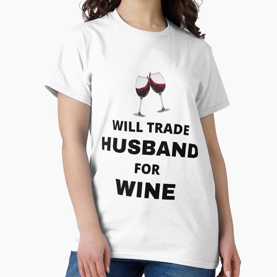 Will trade husband for wine by Mommaspouch