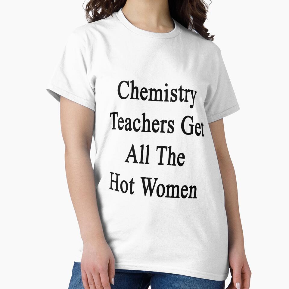 Chemistry Teachers Get All The Hot Women by supernova23