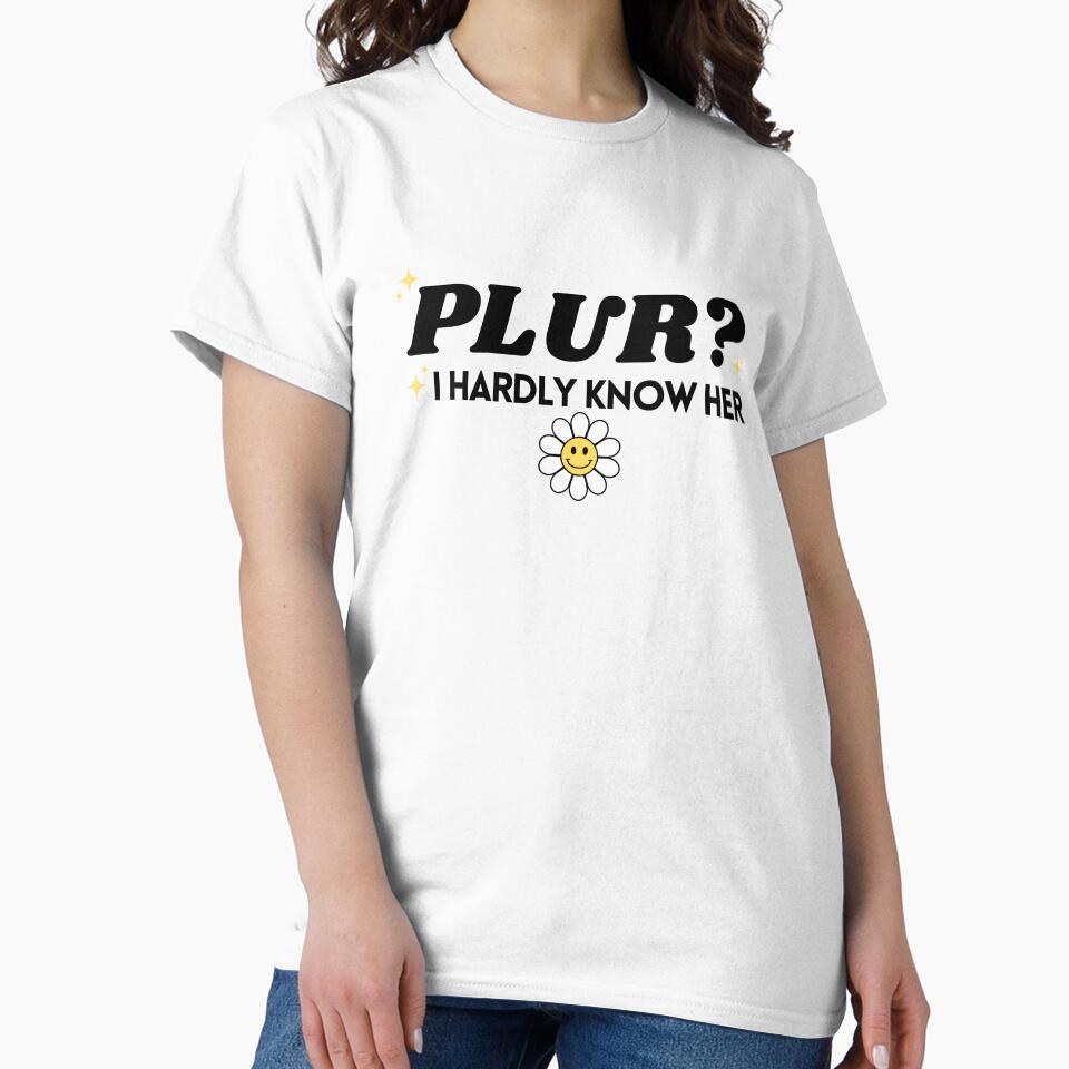 PLUR? I hardly know her by CorporateRaver