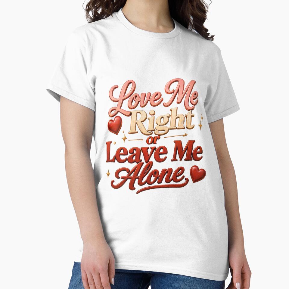 Love Me Right Leave Me Alone Quote by JagrDesigns