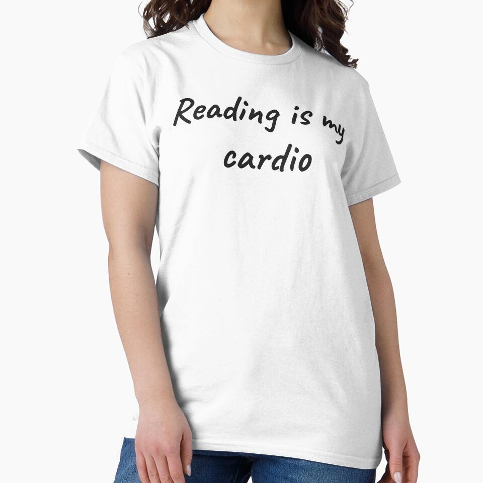 Reading is my cardio by LemonlyTees