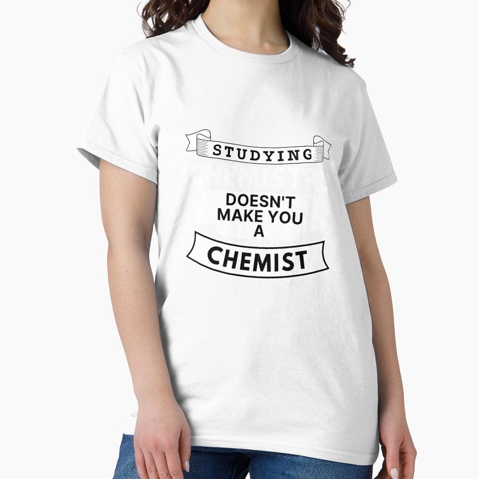 Studying Chemistry Doesn't Make You a Chemist by TakeOnWisdom