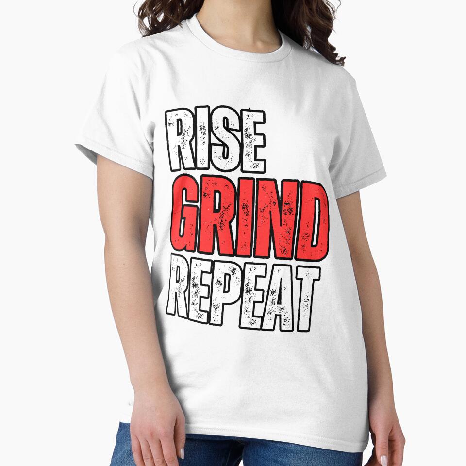 Rise Grind Repeat by WarriorsArmour