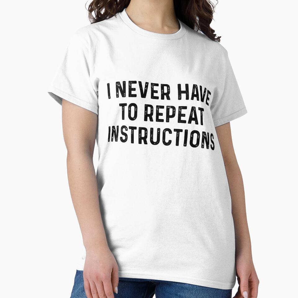 I Never Have to Repeat Instructions Teacher White Lie Party by ‪Anas Talbi‬‏