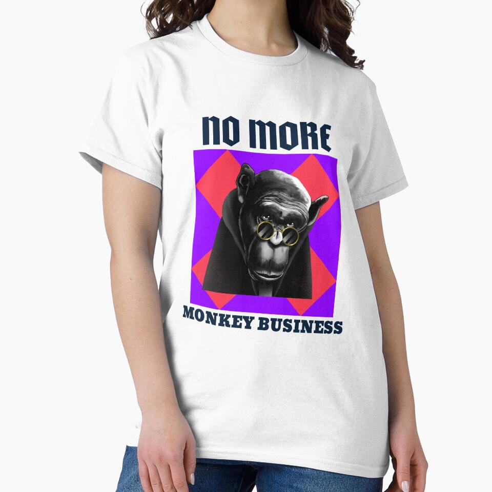 NO MORE MONKEY BUSINESS by jreiter57