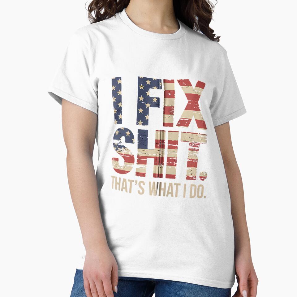 I Fix Shit That's What I Do Mechanic Father Dad Men_3 by ArleneRowe