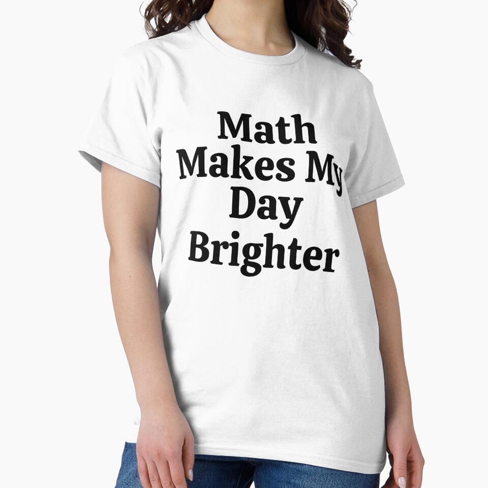 Math Makes My Day Brighter - Funny Math by usaworld