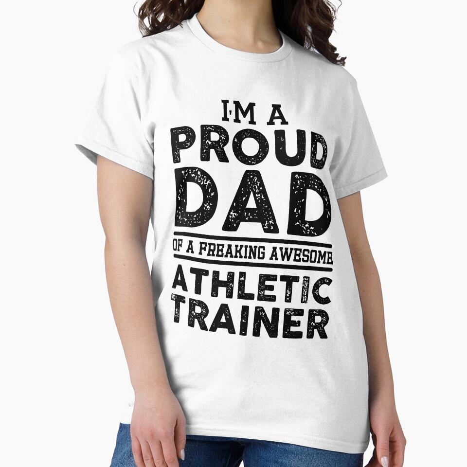 I'm a proud dad of a freaking awesome athletic trainer, funny athletic trainer gift by Theobsessed01