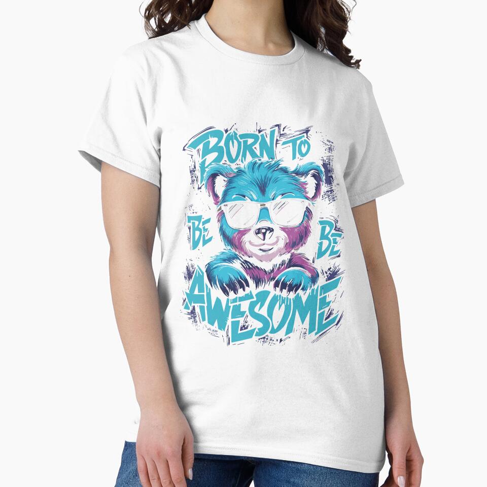 Born to be Awesome - Bear by DesignsbyChino