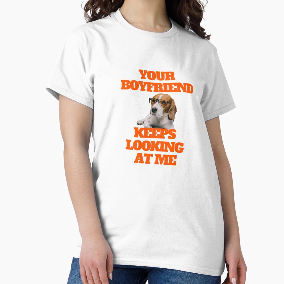 Your Boyfriend Keeps Looking at Me Dog with Glasses Design by universegrace
