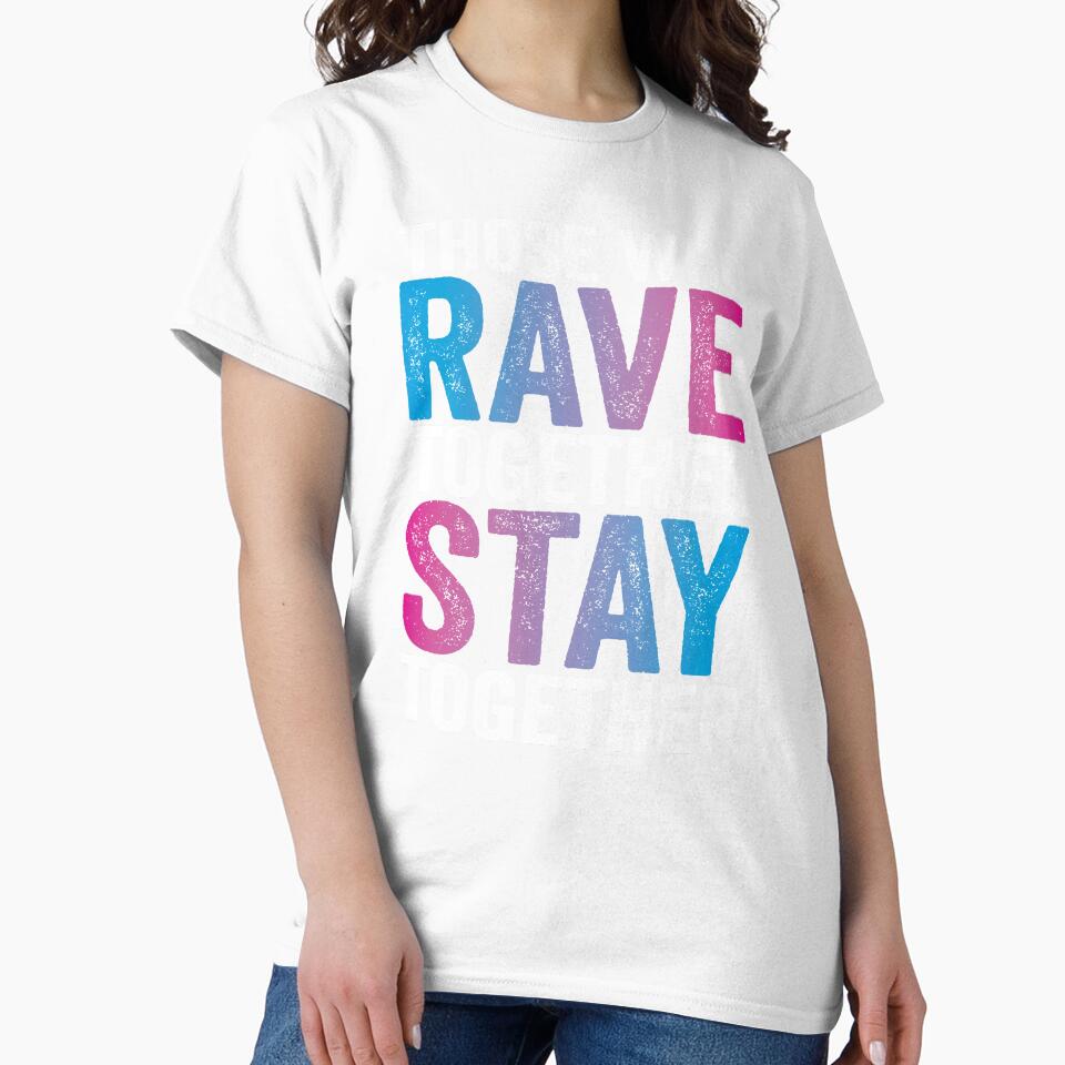 Rave Together Stay Together EDM Rave Festival Matching Outfit by mBshirts
