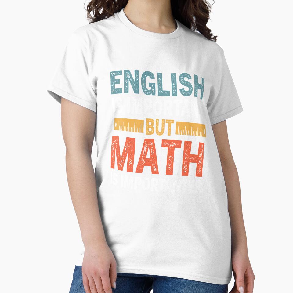 Funny Math Teacher, English Is Important But Math Is Importanter by gachtousalah