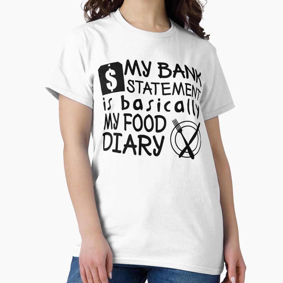 my bank statement is basically my food Diary by ReadyArt