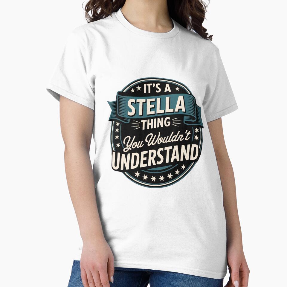 It's A Stella Thing You Wouldn't Understand, First Name by milanforbes