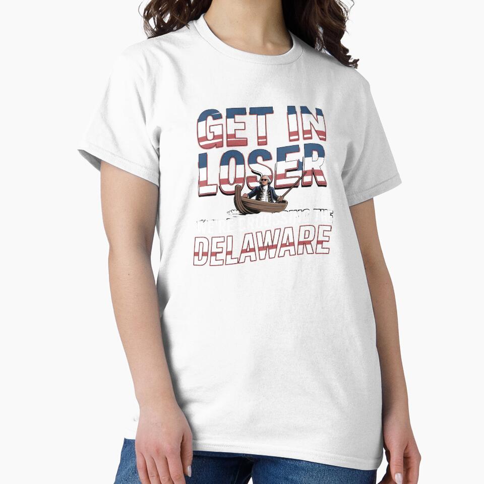Get in Loser We're Crossing The Delaware – Vintage Independence Day by Redgiant87x